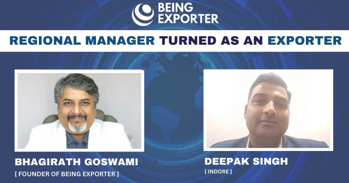 From Regional Manager to Serial Exporter: Deepak Singh's Inspiring Journey with Bhagirath Goswami